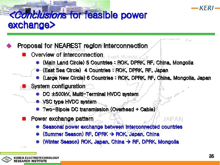 <Conclusions for feasible power exchange> u Proposal for NEAREST region interconnection n Overview of