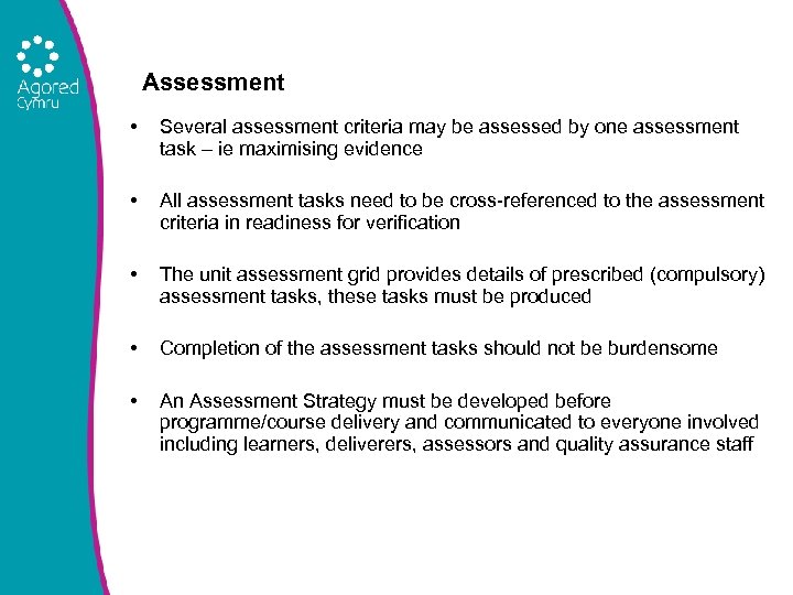 Assessment • Several assessment criteria may be assessed by one assessment task – ie