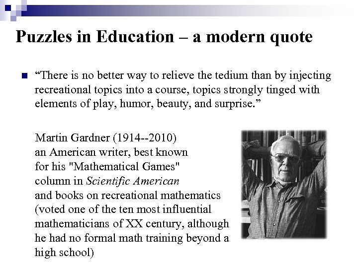 Puzzles in Education – a modern quote n “There is no better way to