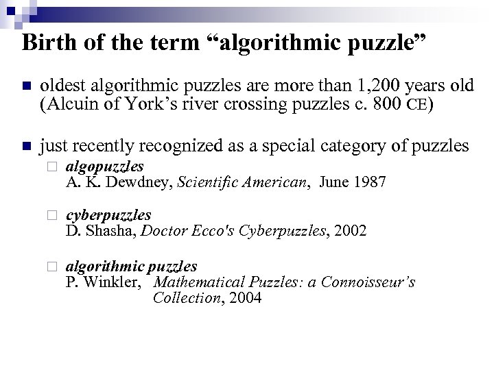 Birth of the term “algorithmic puzzle” n oldest algorithmic puzzles are more than 1,