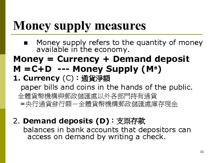 Money supply measures n Money supply refers to the quantity of money available in