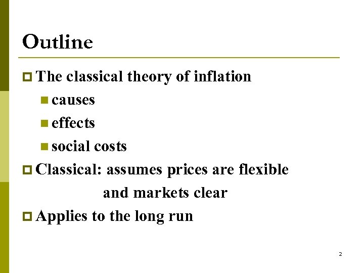 Outline p The classical theory of inflation n causes n effects n social costs