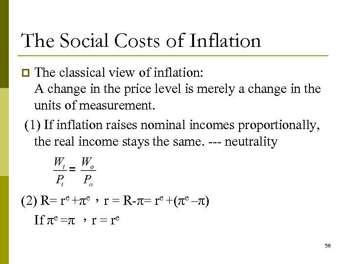 The Social Costs of Inflation The classical view of inflation: A change in the