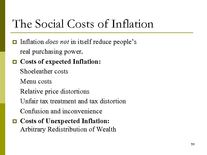 The Social Costs of Inflation p p p Inflation does not in itself reduce