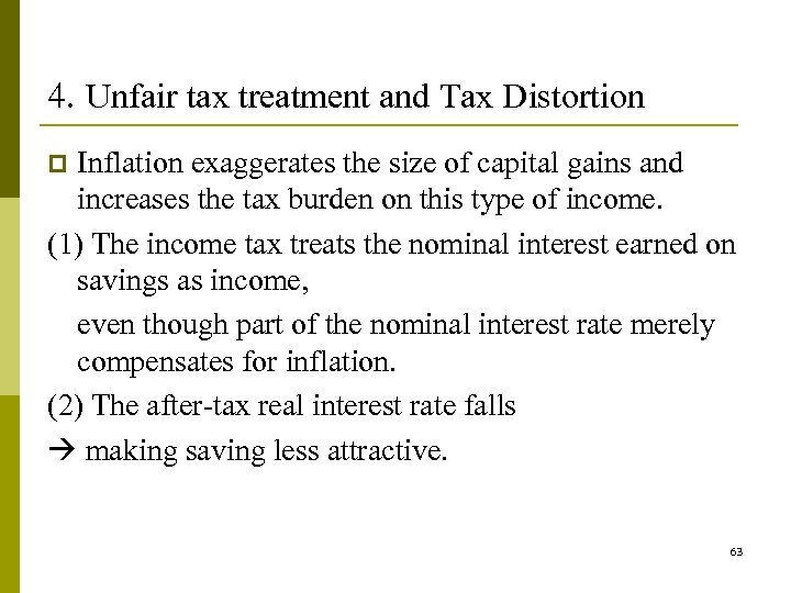 4. Unfair tax treatment and Tax Distortion Inflation exaggerates the size of capital gains
