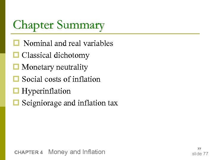 Chapter Summary p Nominal and real variables p Classical dichotomy p Monetary neutrality p