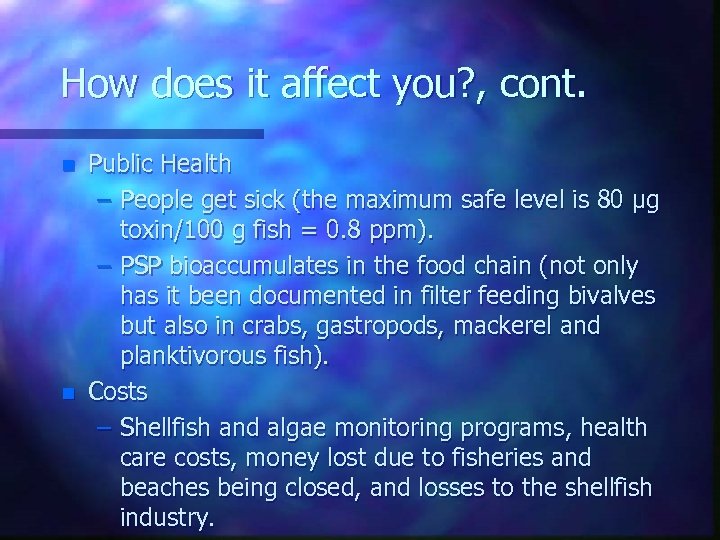 How does it affect you? , cont. n n Public Health – People get