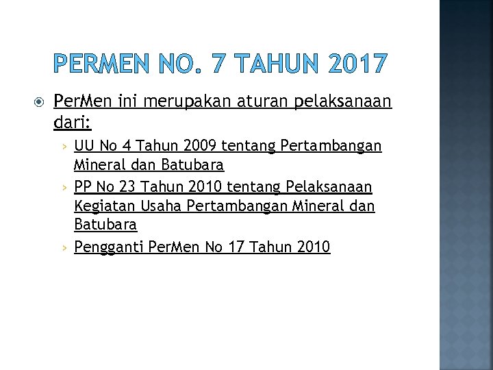 PERMEN NO. 7 TAHUN 2017 Per. Men ini merupakan aturan pelaksanaan dari: UU No