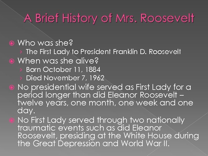 A Brief History of Mrs. Roosevelt Who was she? › The First Lady to