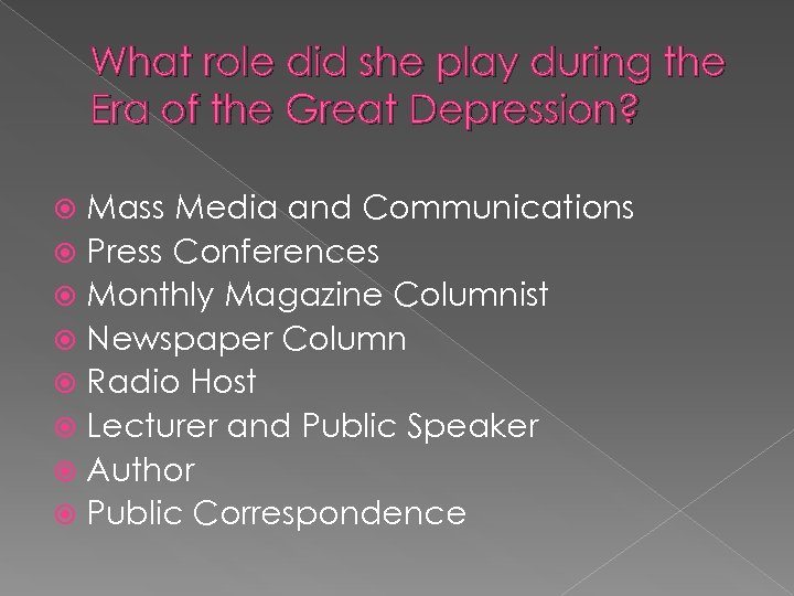 What role did she play during the Era of the Great Depression? Mass Media