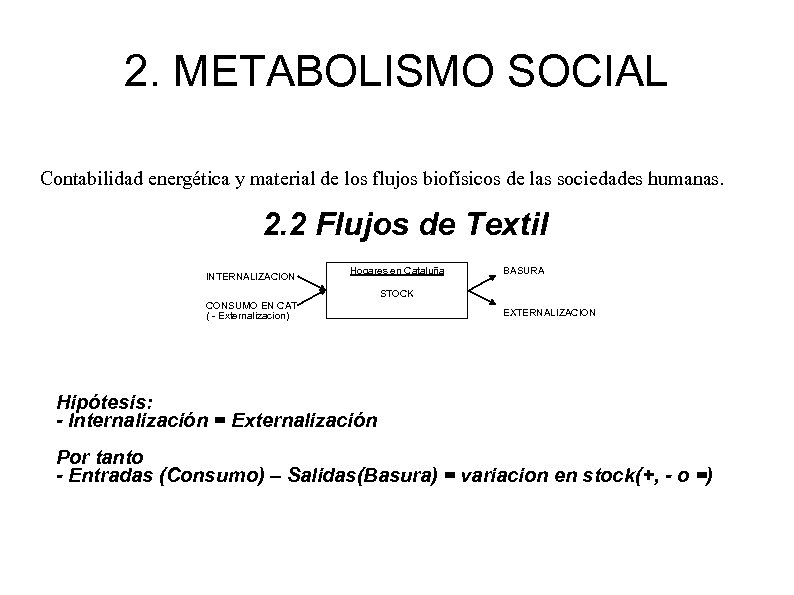 2. METABOLISMO SOCIAL Contabilidad energética y material de los flujos biofísicos de las sociedades