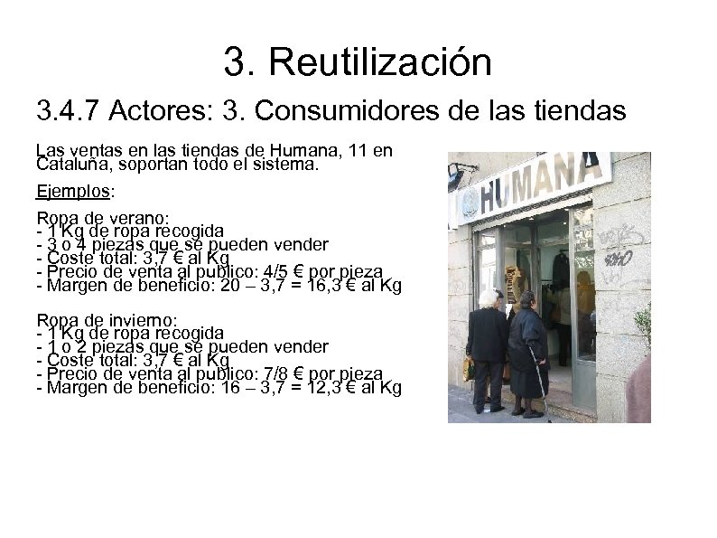 3. Reutilización 3. 4. 7 Actores: 3. Consumidores de las tiendas Las ventas en