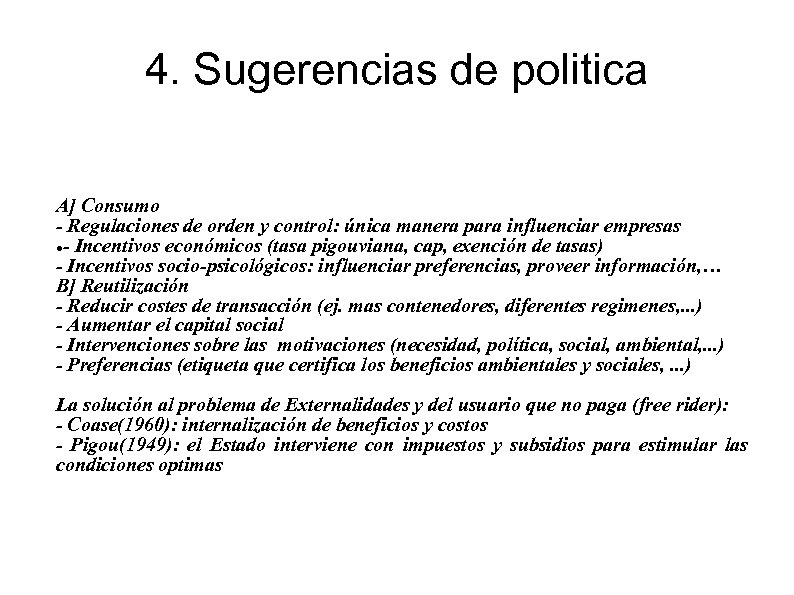 4. Sugerencias de politica A] Consumo - Regulaciones de orden y control: única manera