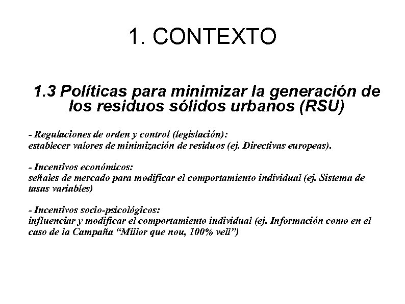 1. CONTEXTO 1. 3 Políticas para minimizar la generación de los residuos sólidos urbanos