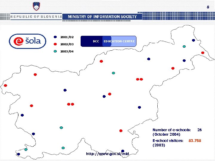 8 2001/02 2002/03 DCC EDUCATION CENTRE 2003/04 Number of e-schools: 26 (October 2004) E-school
