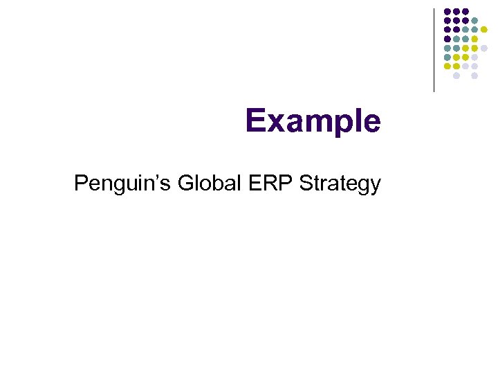 Example Penguin’s Global ERP Strategy 