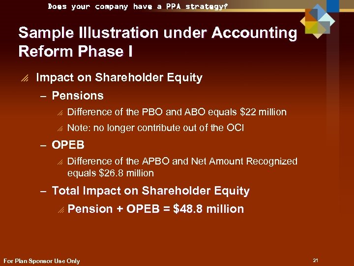 Does your company have a PPA strategy? Sample Illustration under Accounting Reform Phase I