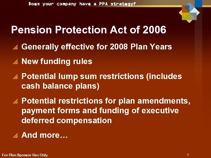 Does your company have a PPA strategy? Pension Protection Act of 2006 p Generally