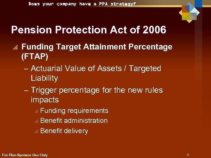 Does your company have a PPA strategy? Pension Protection Act of 2006 p Funding