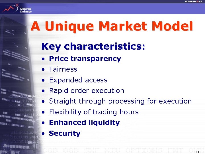 A Unique Market Model Key characteristics: • Price transparency • Fairness • Expanded access
