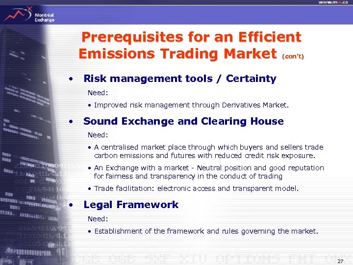 Prerequisites for an Efficient Emissions Trading Market (con’t) • Risk management tools / Certainty