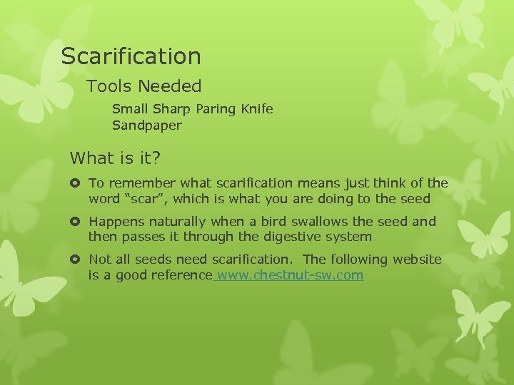 Scarification Tools Needed Small Sharp Paring Knife Sandpaper What is it? To remember what