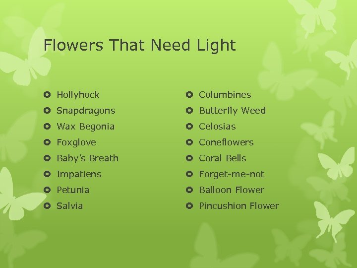 Flowers That Need Light Hollyhock Columbines Snapdragons Butterfly Weed Wax Begonia Celosias Foxglove Coneflowers