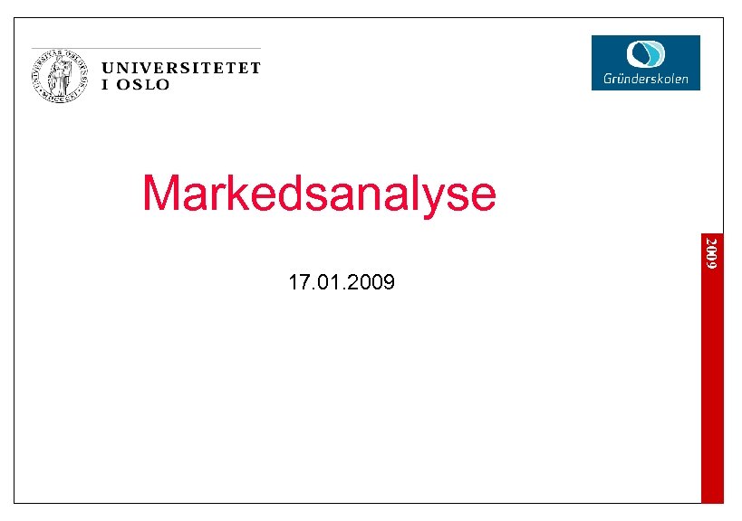 Markedsanalyse 2009 17. 01. 2009 