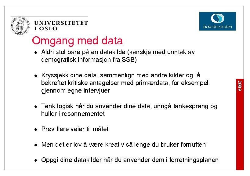 Omgang med data l l Kryssjekk dine data, sammenlign med andre kilder og få