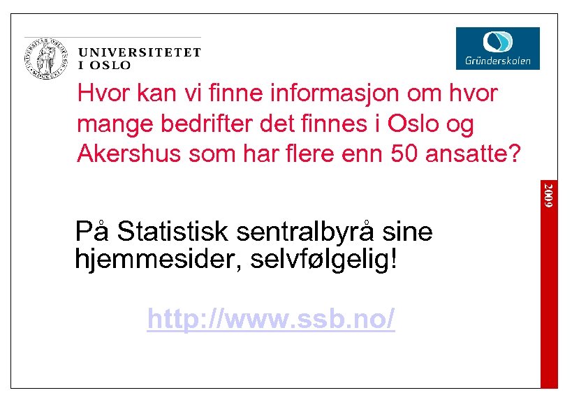 Hvor kan vi finne informasjon om hvor mange bedrifter det finnes i Oslo og