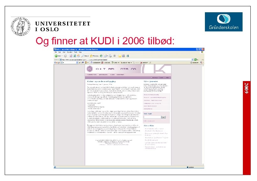 Og finner at KUDI i 2006 tilbød: 2009 