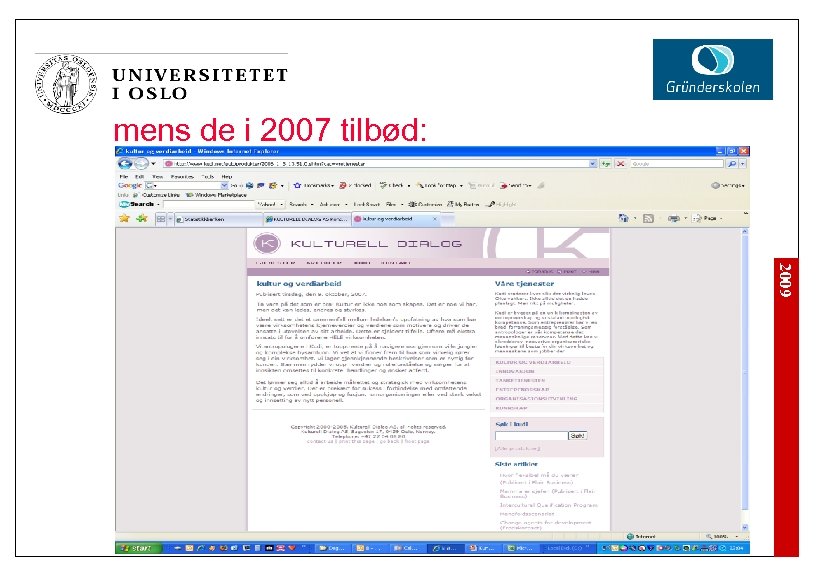 mens de i 2007 tilbød: 2009 