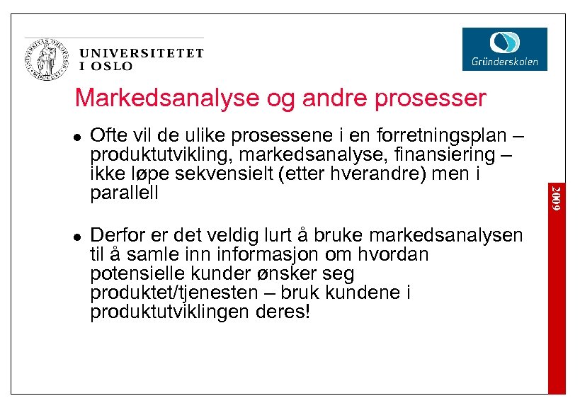 Markedsanalyse og andre prosesser l Derfor er det veldig lurt å bruke markedsanalysen til