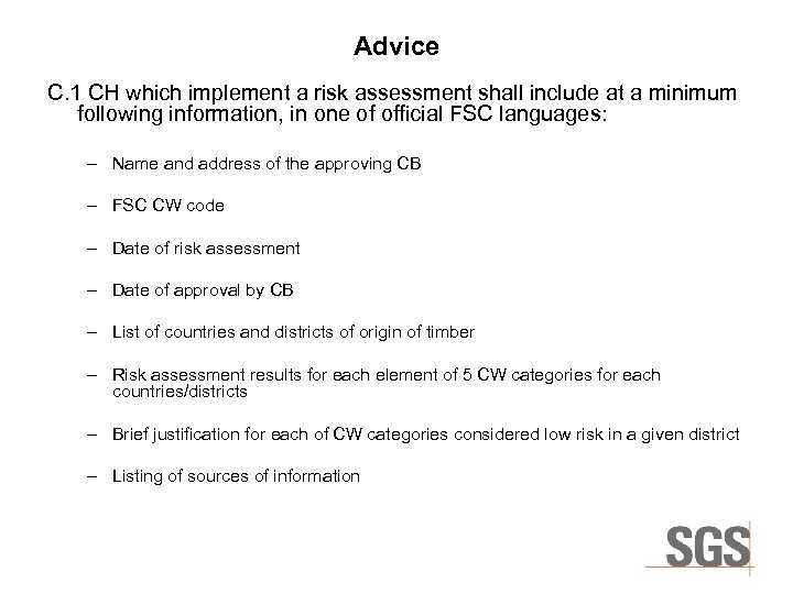 Advice C. 1 CH which implement a risk assessment shall include at a minimum