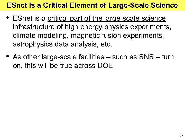 ESnet is a Critical Element of Large-Scale Science • ESnet is a critical part
