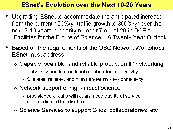 ESnet’s Evolution over the Next 10 -20 Years • Upgrading ESnet to accommodate the