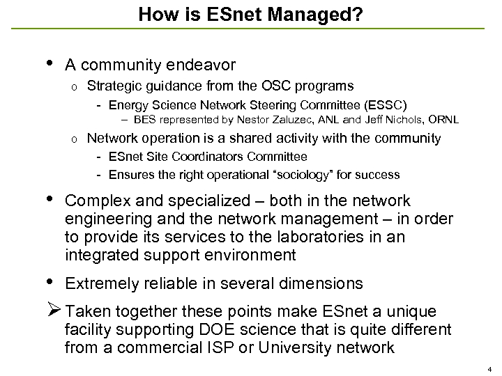 How is ESnet Managed? • A community endeavor o Strategic guidance from the OSC