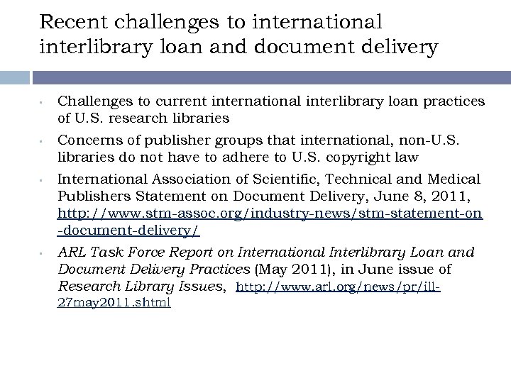 Recent challenges to international interlibrary loan and document delivery • • Challenges to current