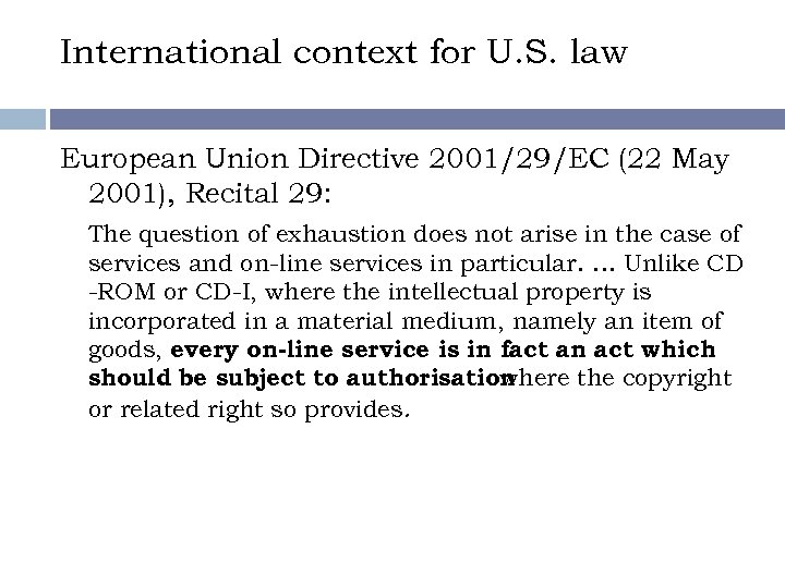 International context for U. S. law European Union Directive 2001/29/EC (22 May 2001), Recital
