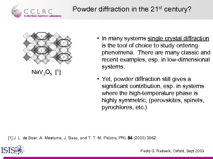 Powder diffraction in the 21 st century? Na. V 2 O 5 [1] •