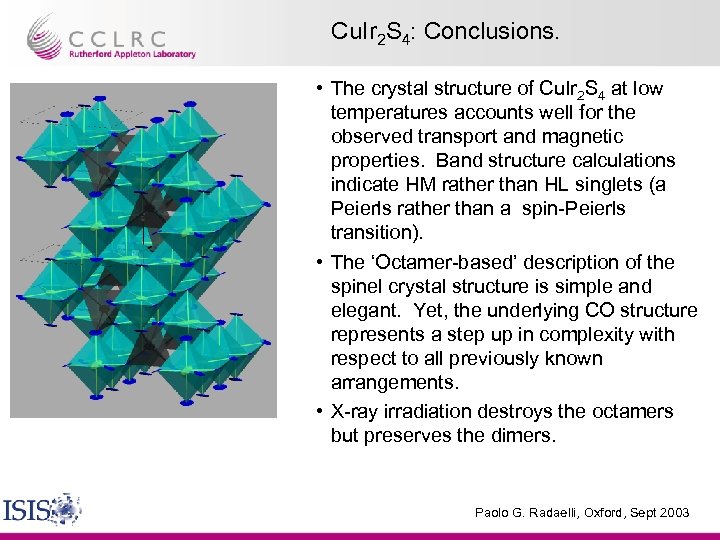 Cu. Ir 2 S 4: Conclusions. • The crystal structure of Cu. Ir 2