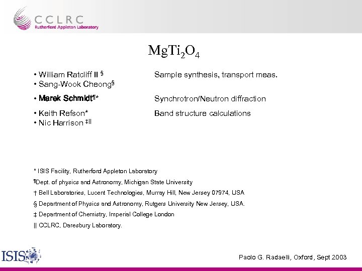 Mg. Ti 2 O 4 • William Ratcliff II § • Sang-Wook Cheong§ Sample