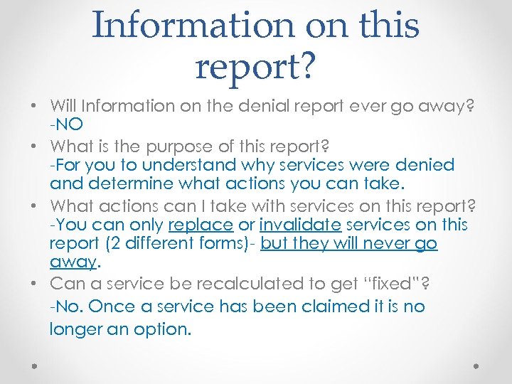 Information on this report? • Will Information on the denial report ever go away?