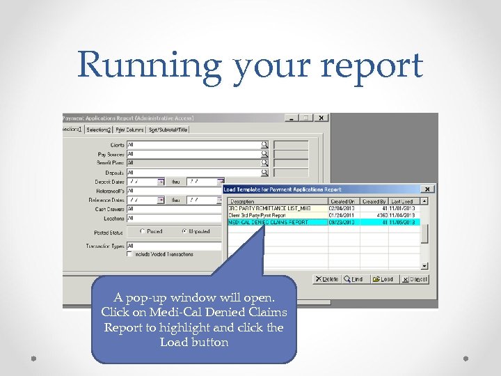 Running your report A pop-up window will open. Click on Medi-Cal Denied Claims Report