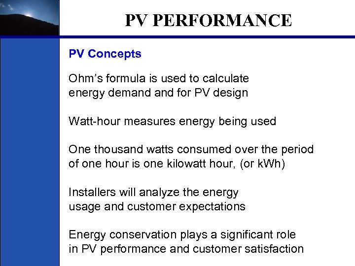 PV PERFORMANCE PV Concepts Ohm’s formula is used to calculate energy demand for PV