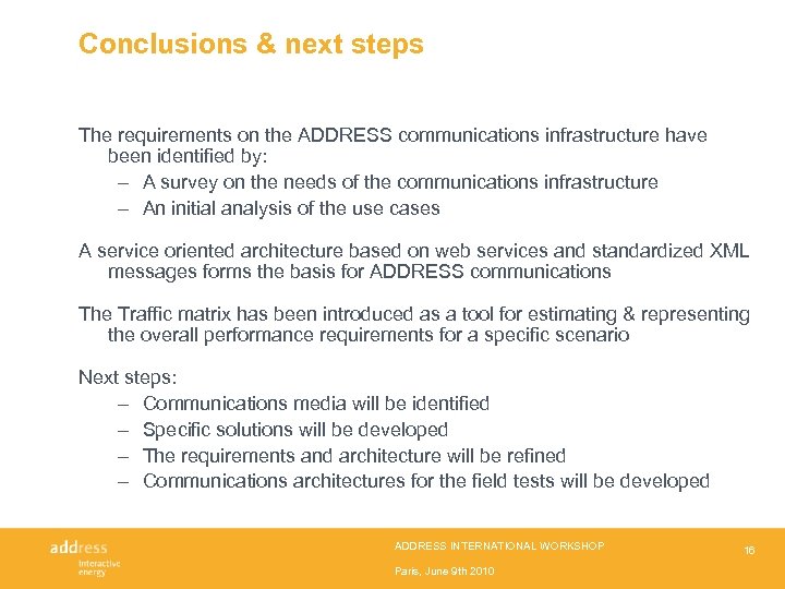 Conclusions & next steps The requirements on the ADDRESS communications infrastructure have been identified