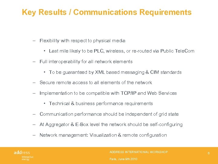Key Results / Communications Requirements – Flexibility with respect to physical media • Last