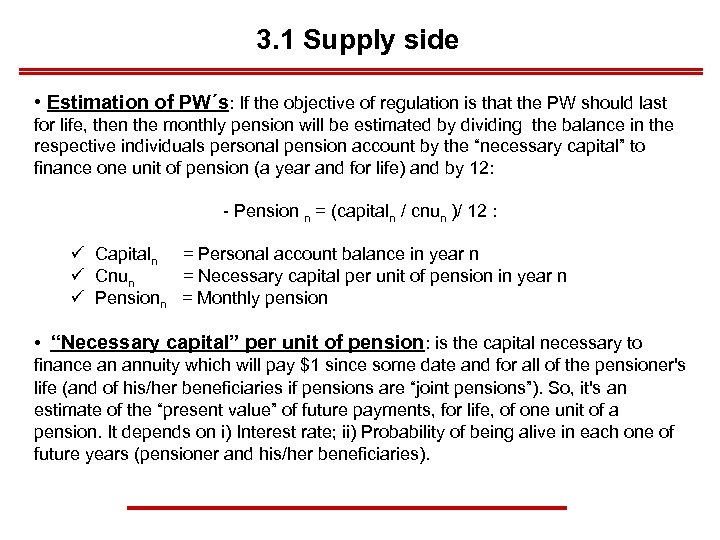 3. 1 Supply side • Estimation of PW´s: If the objective of regulation is