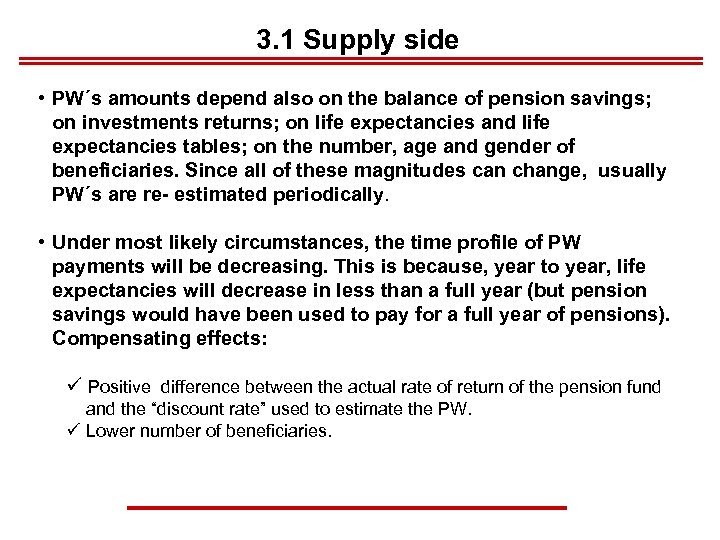 3. 1 Supply side • PW´s amounts depend also on the balance of pension