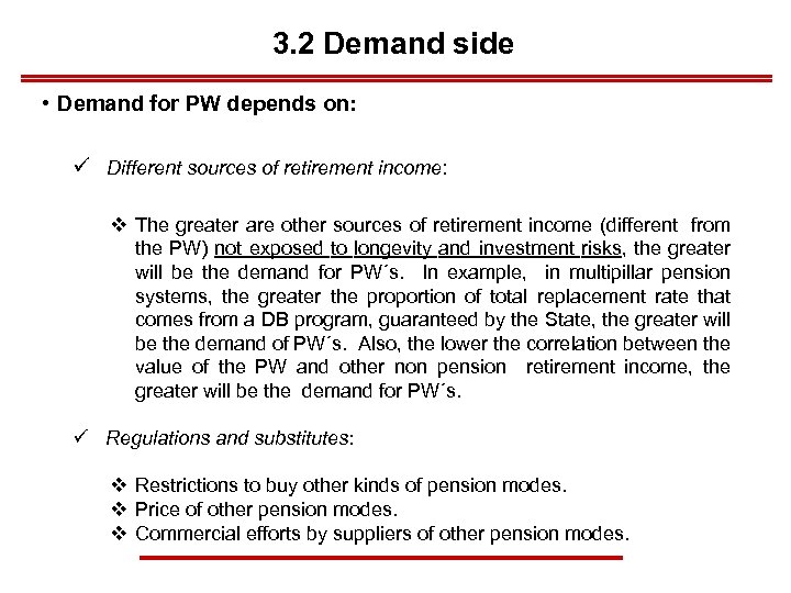 3. 2 Demand side • Demand for PW depends on: ü Different sources of